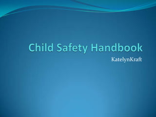 Child Safety Handbook KatelynKraft 