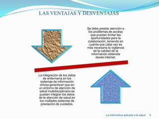 LAS VENTAJAS Y DESVENTAJAS5La informática aplicada a la salud