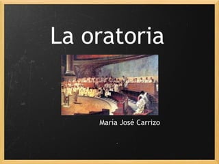La oratoria   María José Carrizo 