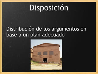 Disposición Distribución de los argumentos en base a un plan adecuado 