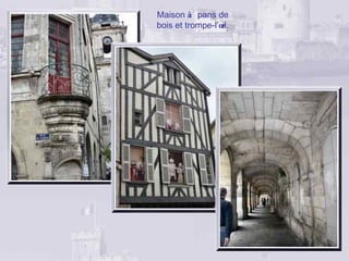 Maison à pans de
bois et trompe-l’œil.
 