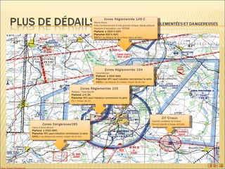 Zones Dangereuse185 Camp d’Avon Brioux Plafond   à 2000 AMSL Plancher  SFC (sauf indication contraire)sur la carte AMSL = ...