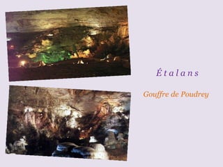 .  É t a l a n s  ..  Gouffre   de   Poudrey   