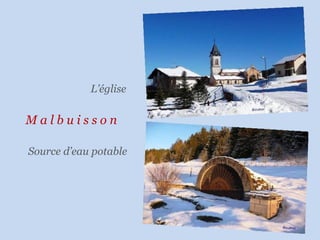 M a l b u i s s o n L’église Source d’eau potable  