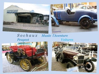 S o c h a u x  Musée   l’Aventure  Peugeot  .  Voitures  anciennes 