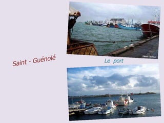 Saint - Guénolé Le  port 