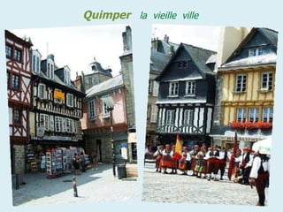 Quimper   la  vieille  ville 