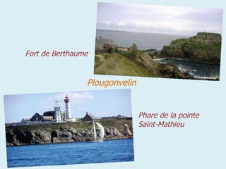 Plougonvelin Fort de Berthaume Phare de la pointe Saint-Mathieu 