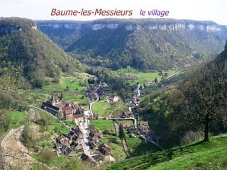 Baume-les-Messieurs le village
 