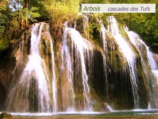 Arbois   cascades des Tufs
 