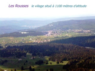 Les Rousses le village situé à 1100 mètres d’altitude
 