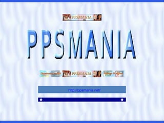 http://ppsmania.net/
 