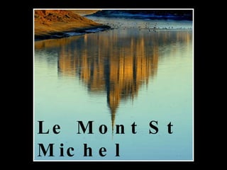 Le Mont St Michel Autrement. 