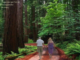 Chaque jour que l’on vit  nous rapproches Du temps. 