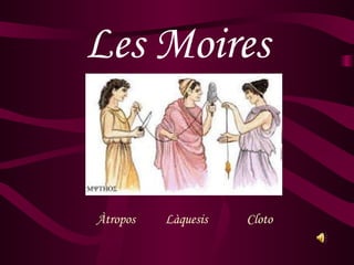 Les Moires ,[object Object]
