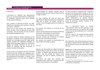    Les sites de streaming musical 
  Observatoire de la musique / octobre 2009                                                                                                                                                   7 

Editorial                                                       Last.fm  propose  une  rubrique  « articles »  dans  la        Le  menu  principal  ne  l’évoquant  pas,  l’internaute 
                                                                fiche des artistes pour que chaque utilisateur puisse          découvrira  les  fonctionnalités  sociales  au  fur  et  à 
L’information  et  l’éditorial  sont  généralement              y rédiger un billet.                                           mesure de sa navigation par la possibilité de laisser 
denses sur les sites voulant favoriser la découverte                                                                           des  commentaires  sur  le  site,  de  constituer  une 
ou  souhaitant  s’articuler  autour  d’une  véritable           Sur  iLike,  l’éditorial  est  traité  de  façon  plus         playlist  collaborative,  sur  laquelle  plusieurs 
communauté d’utilisateurs.                                      superficielle et dépend fortement des contributions            internautes vont travailler, d’envoyer des messages 
                                                                faites  par  et  autour  de  l’artiste,  comme  un             privés,  de  rechercher  d’autres  membres  et  de 
 
                                                                « tweet » (court message provenant de Twitter) ou              consulter leur activité.  
Jiwa,  Jamendo  et  Wormee  accordent  une  réelle 
                                                                une vidéo…                                                      
importance  à  l’actualité,  qu’ils  couvrent  à  l’aide  de 
leur propre « rédaction ».                                                                                                     Jiwa  a  récemment  ajouté  un  bouton 
                                                                Les  concerts  sont  présents  sur  certaines  de  ces         « communauté »  dans  son  menu  principal.  Le  site 
Chacun  de  ces  sites  consacre  une  rubrique  sous 
                                                                plateformes.                                                   crée  un  lien  social  avec  ses  membres  dès  la  page 
forme  de  blog :  celui  de  Wormee  ne  peut  être 
                                                                                                                               d’accueil  par  le  biais  d’opérations  de  « community 
commenté,    celui  de  Jamendo  est  situé  en  dehors         ILike et Last.fm proposent des rubriques réellement 
                                                                                                                               management10 ».  
de la navigation générale du site.                              interactives, faisant appel à la communauté. 
                                                                                                                               Ainsi,  les  « Jiwers »,  les  membres  de  Jiwa,  peuvent 
                                                                Jiwa ne propose que des billets de concerts. 
                                                                                                                               être  élus  « Jiwers  Stars »  grâce  à  un  concours  de 
Sur  Deezer,  Spotify  ou  Songza,  l’éditorial  est  très      Jamendo  n’évoque  que  brièvement  les  concerts 
                                                                                                                               playlists.  
secondaire.  Le  premier  et  le  second  préfèrent  se         dans les fiches consacrées aux artistes.  
                                                                                                                                
focaliser sur le catalogue musical et l’usage. Spotify          Les  concerts  sont  absents  ou  quasi‐absents  de 
propose  toutefois  des  biographies  détaillées  en                                                                           Plus récemment, Jiwa a même proposé un concours 
                                                                Deezer, Wormee, Songza et Spotify. 
anglais tandis que Songza s’appuie sur l’information                                                                           de  design  et  durant  l’été  des  informations  écrites 
                                                                                                                               par des membres étaient accessibles depuis la page 
agrégée  par  Google,  effectuant  un  lien  sur  ce 
                                                                Social                                                         d’accueil.  
moteur  de  recherche  dès  que  l’internaute  se 
retrouve en quête d’information.                                                                                                
                                                                Sept des huit sites étudiés ont intégré la dimension           Malgré  tout,  le volet  communautaire  de Jiwa reste 
 
                                                                sociale du Web 2.0 avec plus ou moins de réussite.             très limité en regard de ce qu’il se fait ailleurs. Il est 
Last.fm et iLike, sur Facebook, sont deux sites assez 
                                                                En  effet,    sur  Spotify,  cette  dimension  sociale  est    surtout  axé  sur  la  découverte :  les  « Jiwers »  sont 
similaires  dans  leur  concept,  qui  s’appuient  sur  le 
                                                                absente :  pas  de  partage  de  fichiers  entre               invités  à  partager  leurs  coups  de  cœur  et  playlists. 
contenu  généré  par  les  utilisateurs  qui  deviennent 
                                                                internautes,  de  mise  en  relation,  d’espaces  de           Les  plus  performants  sont  récompensés  en  étant 
des  pourvoyeurs  d’informations :  le  fameux  « User 
                                                                discussion…                                                    classés dans des tops.  
Generated  Content »  ou  UGC  dans  le  langage  du 
                                                                Sur  Deezer,  elle  existe  sans  toutefois  être 
Web 2.0.                                                                                                                                                                                   
                                                                totalement mise en valeur car à l’ouverture du site,           10
                                                                                                                                   Animation  de  communauté,  par  le  biais  de  concours, 
                                                                l’aspect communautaire n’est pas affiché.                      d’informations, d’interaction, … 
 