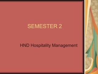 SEMESTER 2 HND Hospitality Management 