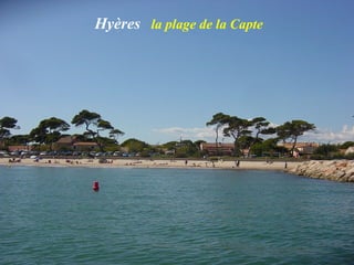 Hyères la plage de la Capte
 