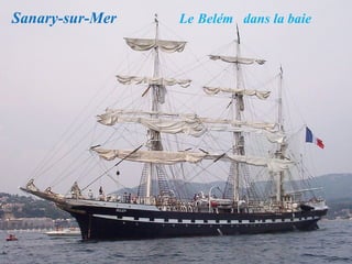 Sanary-sur-Mer   Le Belém dans la baie
 