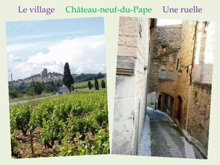 Le village  Château-neuf-du-Pape  Une ruelle 