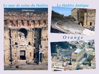 Le mur de scène du théâtre  Le théâtre Antique O r a n g e 