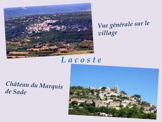 L a c o s t e Vue   générale sur le village Château du Marquis de Sade 