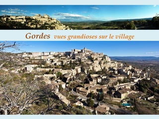 Gordes  vues grandioses sur le village 