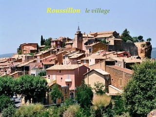 Roussillon  le   village 