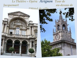 Le Théâtre – Opéra  Avignon  Tour de Jacquemart  .  au-dessus de  l’Hôtel de ville 