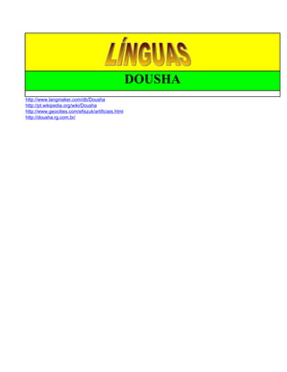 DOUSHA
http://www.langmaker.com/db/Dousha
http://pt.wikipedia.org/wiki/Dousha
http://www.geocities.com/efiszuk/artificiais.html
http://dousha.rg.com.br/
 