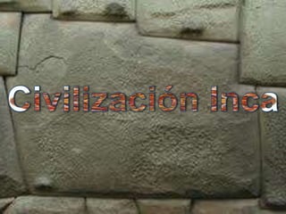 Civilización Inca 