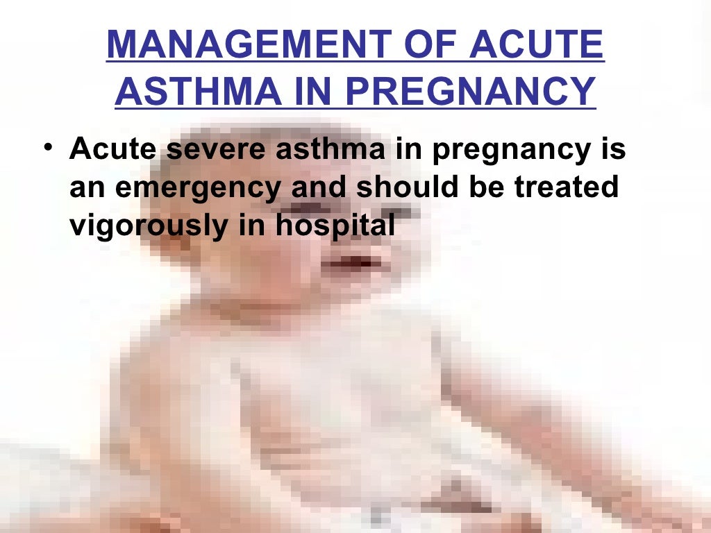 Management Of Acute Asthma In Pregnancy
