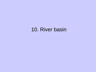 10. River basin 