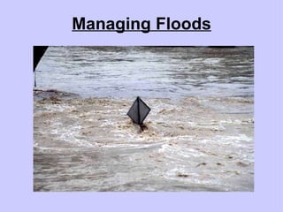 Managing Floods 