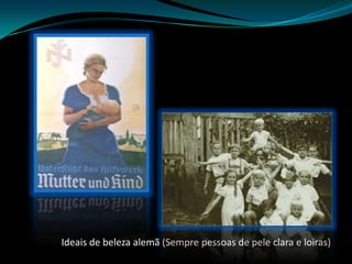Ideais de beleza alemã (Sempre pessoas de pele clara e loiras)