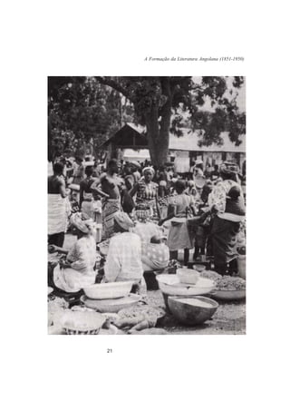 A Formação da Literatura Angolana (1851-1950)




21
 