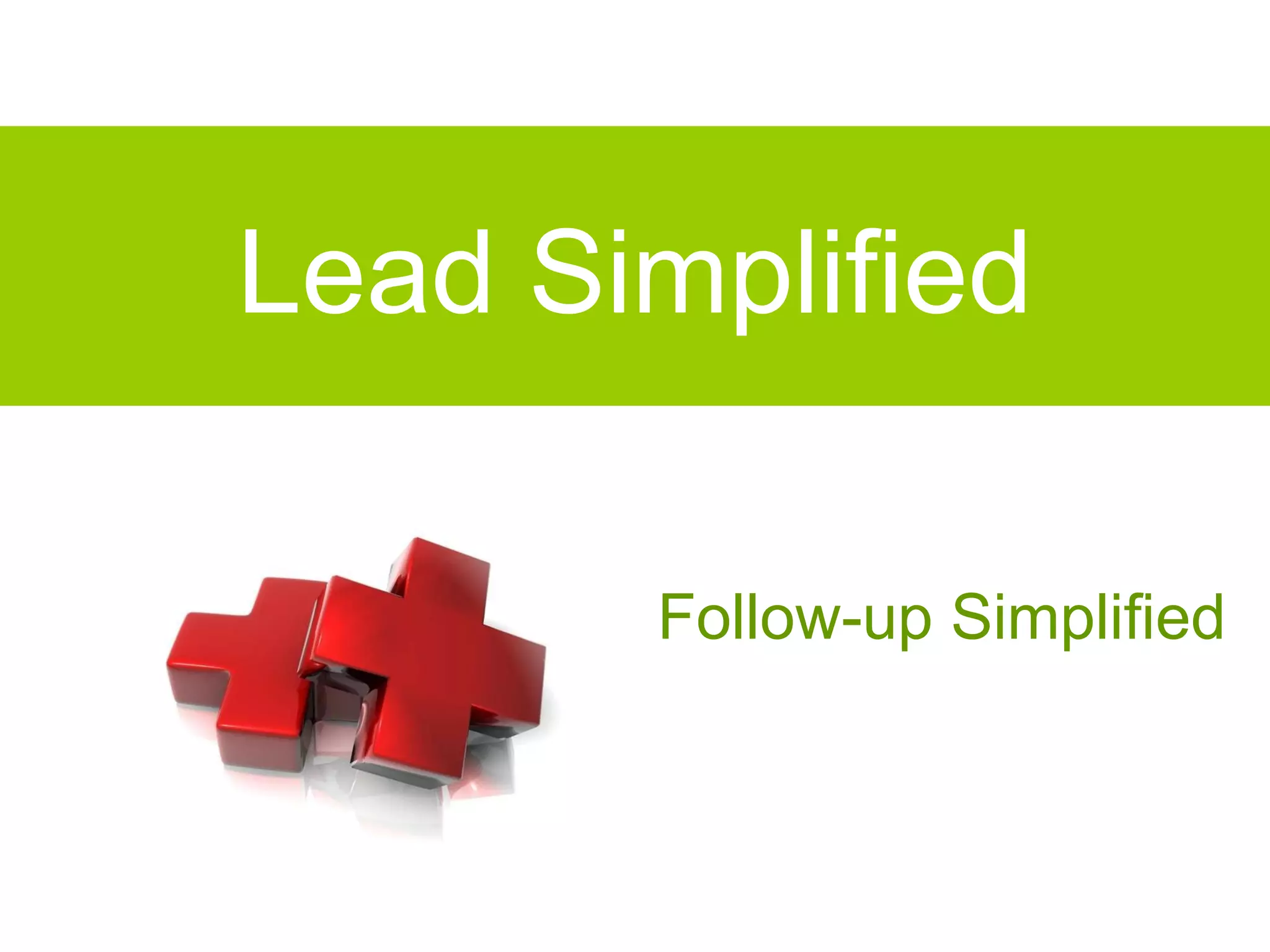 Lead Simplified Follow-up Simplified