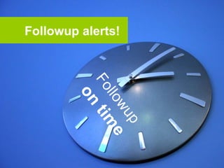 Followup alerts! Followup on time 