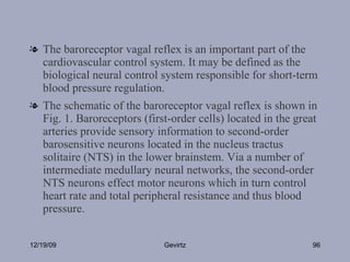 <ul><li>The baroreceptor vagal reflex is an important part of the cardiovascular control system. It may be defined as the ...