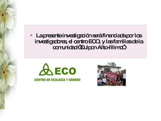  Lap s nteinve tig c n s ráfina ia ap r lo
     re e      s a ió e         nc d o s
 inve tig d re , e c ntroEC y la fa ilia d la
     s ao s l e            O,    s m s e
         c m a “ ulp n Alto
          o unid d C o         -Illim ”
                                     o
 