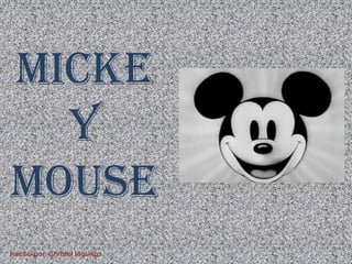 Mickey Mouse Hecho por: Christel Ingunza 