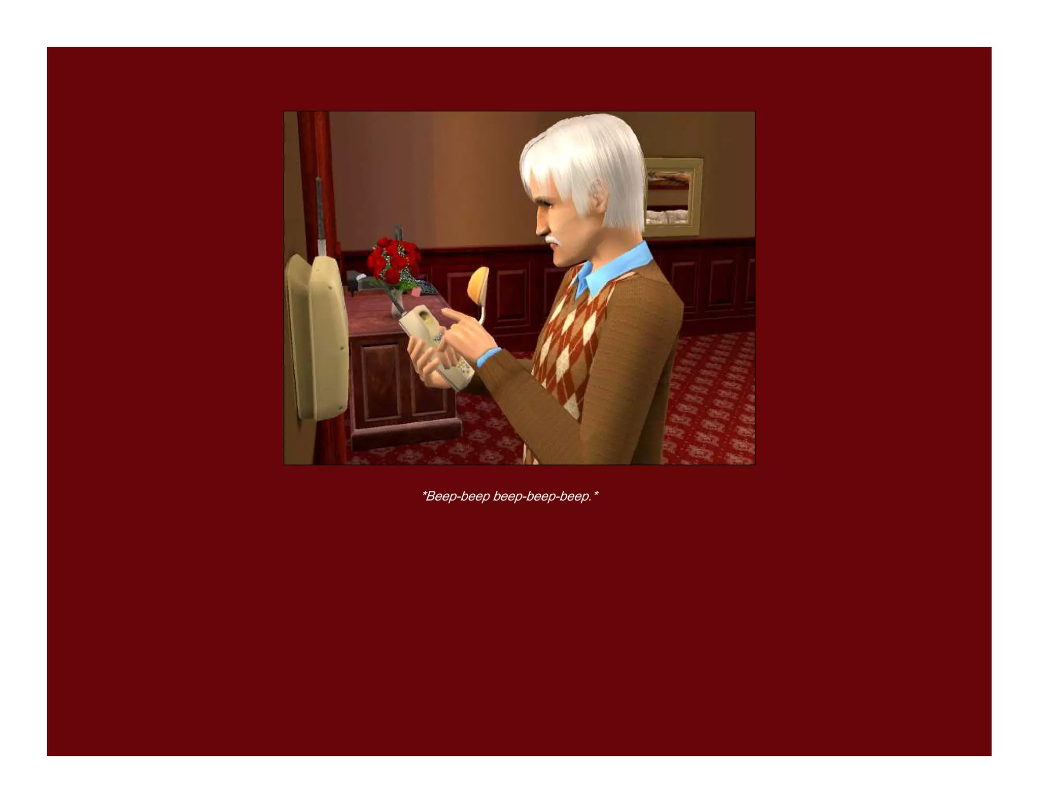 *Beep-beep beep-beep-beep.*
 