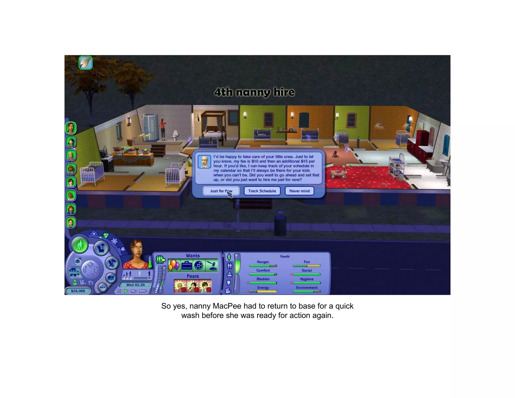 So yes, nanny MacPee had to return to base for a quick
     wash before she was ready for action again.
 