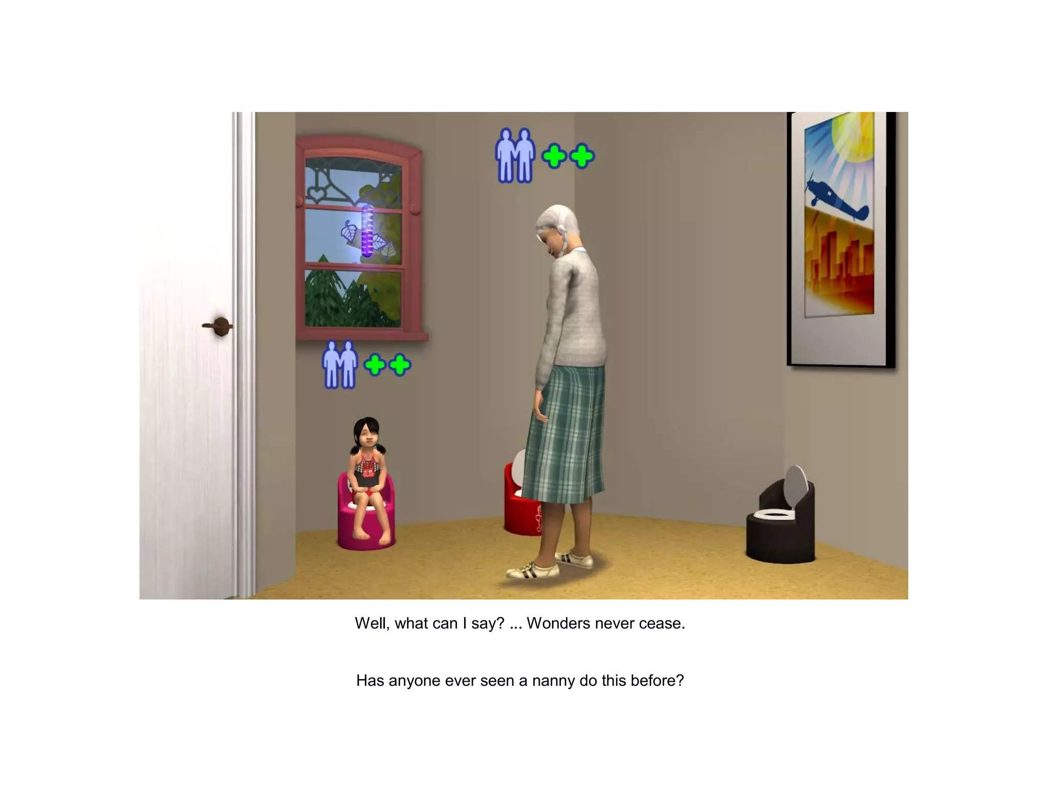 Well, what can I say? ... Wonders never cease.


Has anyone ever seen a nanny do this before?
 