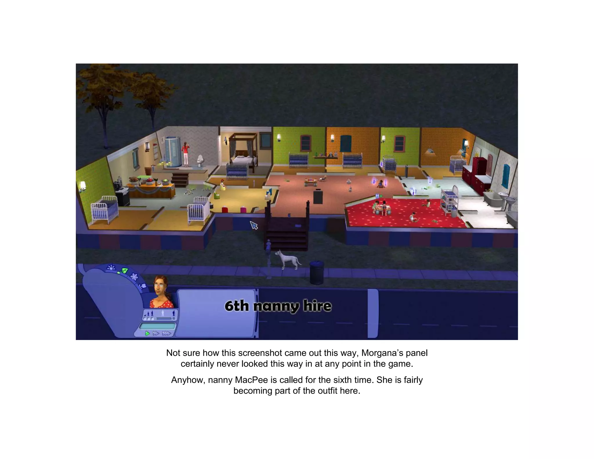 Not sure how this screenshot came out this way, Morgana’s panel
   certainly never looked this way in at any point in the game.
 Anyhow, nanny MacPee is called for the sixth time. She is fairly
              becoming part of the outfit here.
 