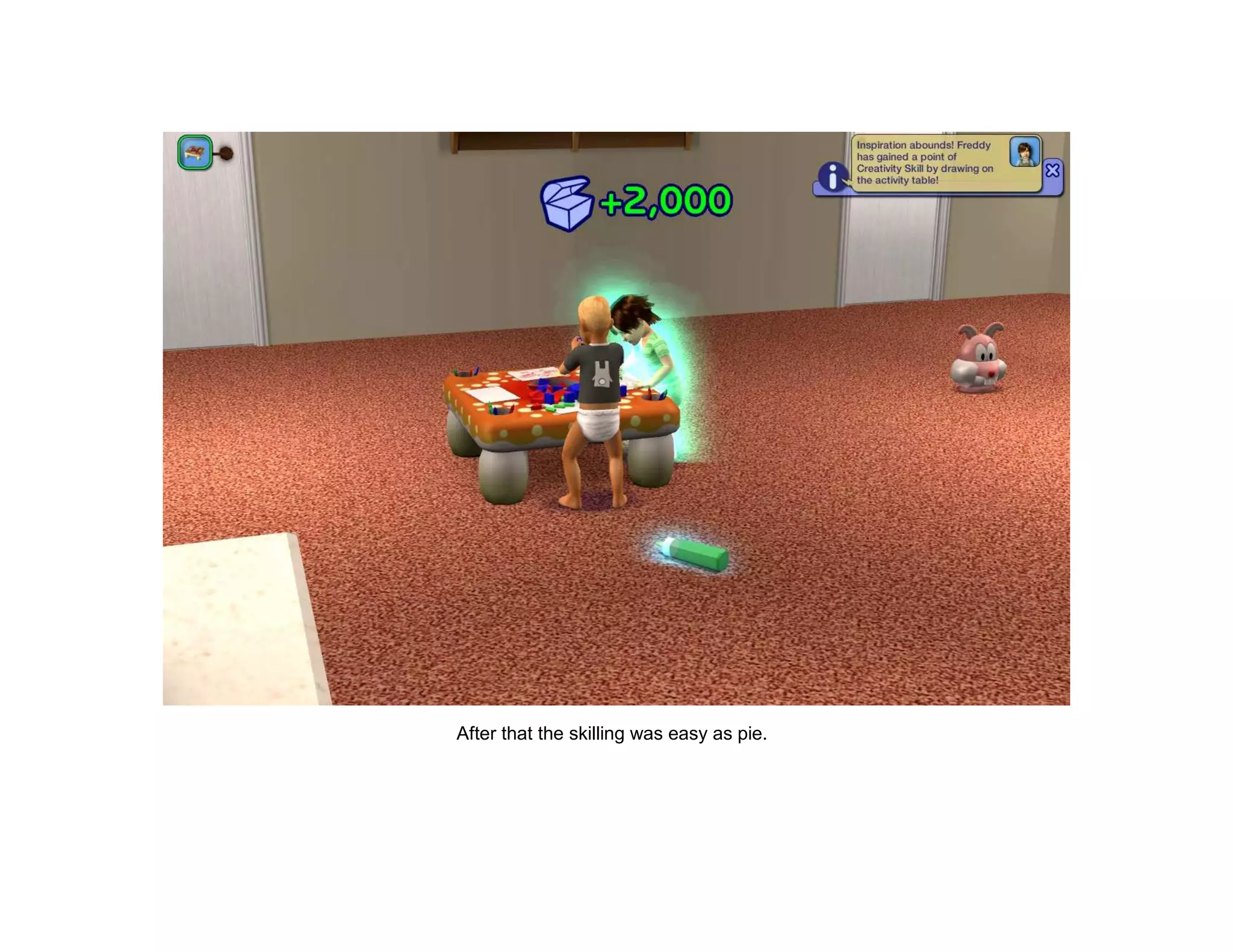 After that the skilling was easy as pie.
 