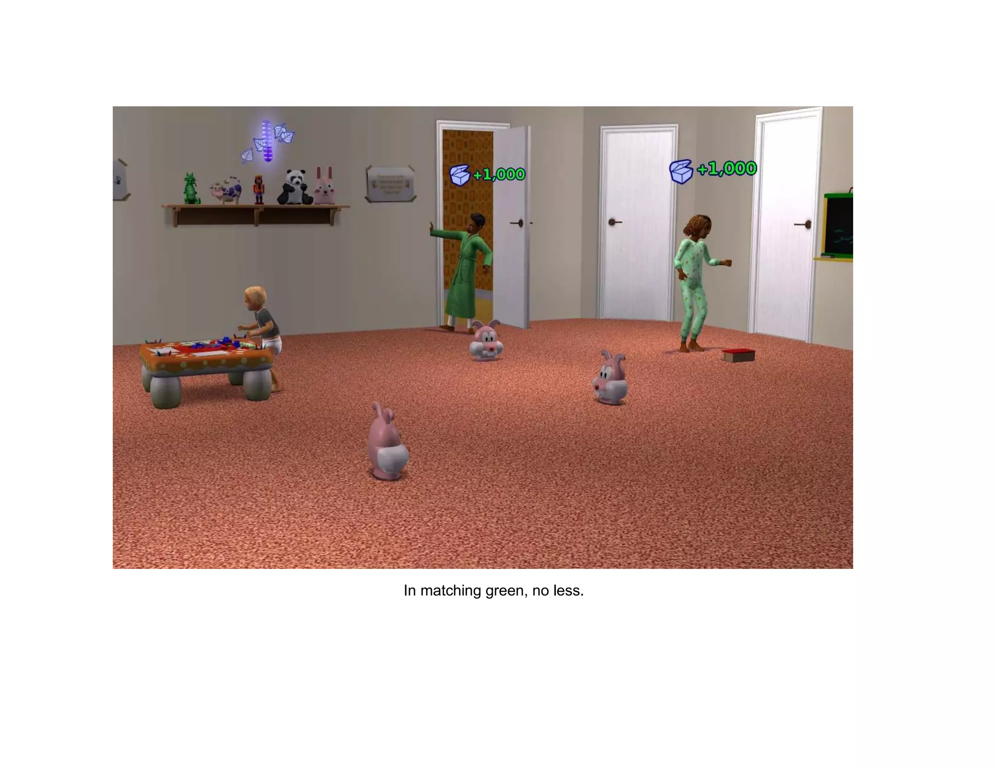 In matching green, no less.
 