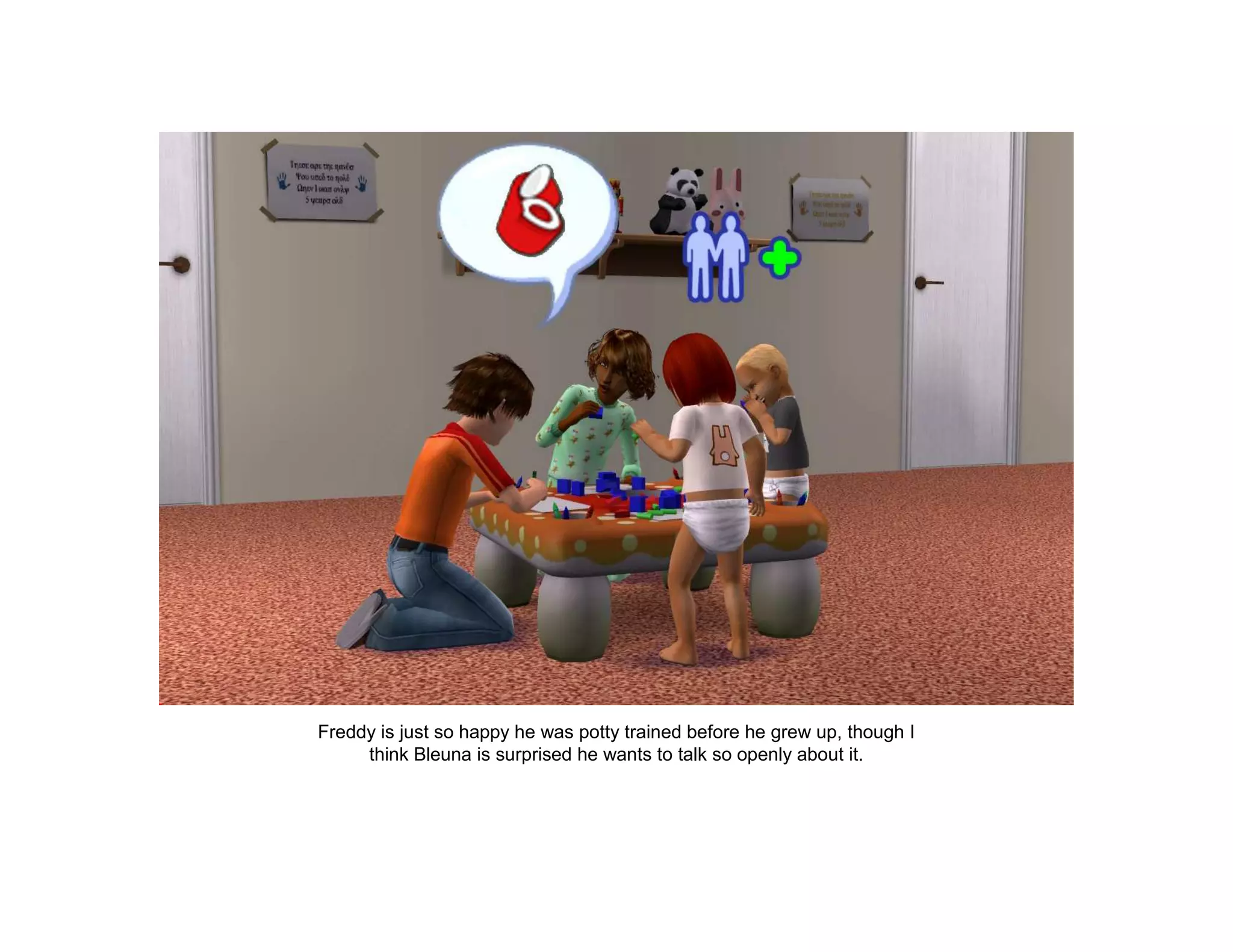 Freddy is just so happy he was potty trained before he grew up, though I
     think Bleuna is surprised he wants to talk so openly about it.
 