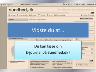 Vidste du at… Du kan læse din E-journal på Sundhed.dk? 