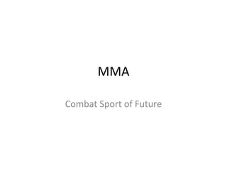MMA Combat Sport of Future 